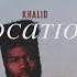 Khalid Location Audio