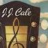 J J Cale Troubadour 1976 Part 1 Full Album