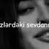 Sən Mənim Eşq Ilə Bax Gözlərimə Mən O Gözlərdəki Sevdanı Gəzim