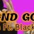 Come And Go Remix Arrdee Ft Black Sherif Lyrics