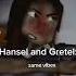 Hansel And Gretel Fyp Hansel