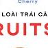 HỌC TIẾNG ANH CÁC LOẠI TRÁI CÂY FRUITS Epic S Channel