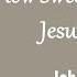 How Sweet The Name Of Jesus Sounds