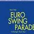 Euro Swing Parade A Swingin Euro Tour Kees Vlak