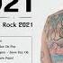 New Rock Songs 2021 Best Rock Songs Of 2021 Alternative Rock 2021