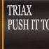 Triax Push It To The Limit HD HQ FULL