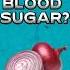 Can Onions Lower Blood Sugar Shorts Onions Lowerbloodsugar