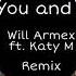 YOU AND I Ta Da Ta Ta Ta Ta Ta Ta Da Will Armex Ft Katy M Trean Hot Tiktok Remix 2021