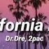 2pac Ft Dr Dre California Love Lyrics