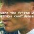 Thomas Shelby S Insight Never Trust A Friend Who Shakes Your Confidence