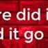 Where Did It Go Lyrics Asking Alexandria