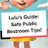 Lulu S Guide Safe Public Restroom Tips