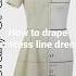 Draping Princess Line Dress Draping Moulage