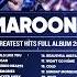 Maroon 5 Best Songs Playlist 2024 The Best Of Maroon 5 Greatest Hits Full Album 2024