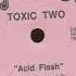TOXIC TWO ACID FLASH 1991