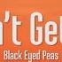 The Black Eyed Peas Just Can T Get Enough Lyrics