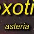 Asteria EXOTIC Lyrics