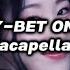 ITZY 있지 BET ON ME Acapella W Eng Sub