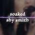 Soaked Shy Smith