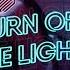 Turn Off The Lights Remix