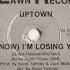 I Know I M Loosing You Uptown
