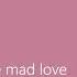 Mabel Mad Love Lyric Video