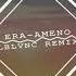 ERA Ameno LBLVNC Remix