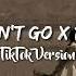 Please Don T Go X Payphone TikTok Version