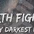 My Darkest Days Still Worth Fighting For Lyrics