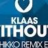 Klaas Ok Without You Kahikko Remix Edit