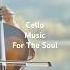 The Most Relaxing Cello Music