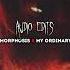 METAMORPHOSIS X MY ORDINARY LIFE EDIT AUDIO MASHUP
