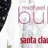 Michael Bublé Santa Claus Is Coming To Town Official HD