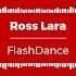 Ross Lara FlashDance