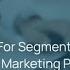 Best Practices For Segmenting Your Cross Channel Marketing Programs