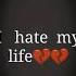 I Hate My Life New Whatsapp Status 2022 1 M Kviews Gaya Whatsappstatus New Shorts