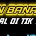 DJ CINAN BANA X KOPLO BY MAM IMAM42 VIRAL DI TIK TOK