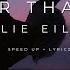Billie Eilish Happier Than Ever Speed Up Lyrics