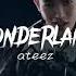 Ateez Wonderland Speed Up