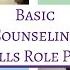 How To Do Basic Counseling Skills Role Play