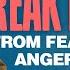 Break Free From Fear Guilt Anger Greed FULL SERVICE