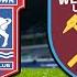 Ipswich Town V West Ham United Live Fan Commentary And Watch Along