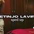 Sped Up Getinjo Lavire