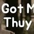 Thuy U Got Me Lyrics Thuy Ugotme