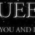 Queen You And I Official Lyric Video