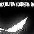 X SLIDE ULTRA SLOWED 1 HOUR 2KE 808iuli