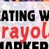 The Broke Artist Guide Creating With Crayola Markers