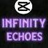 Capcut Infinity Echoes Tutorial Tutorial Shorts