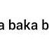 Baka Baka Baka Sound Effect Anime Boy