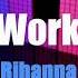 Rihanna Ft Drake Work Karaoke Version With Lyrics HD Vocal Star Karaoke